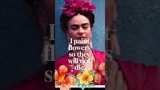 I Paint flowers so they Will not die #FridaKahlo #art #arteducation #shorts #artquotes #mexicanart