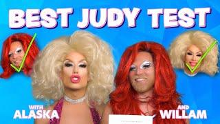 From the MOM Vault Best Judy Test — Alaska and Willam