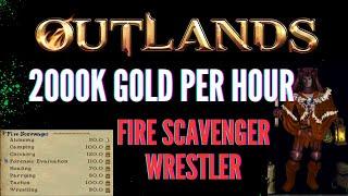 Fire Scavenger Wrestler 200.000 Gold Per Hour Runs.