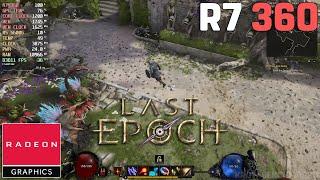 Last Epoch - R7 360 2GB - 1080p Low Settings