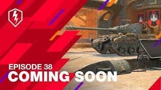 WoT Blitz. Coming Soon. Episode 38. New Stuff. Good Stuff