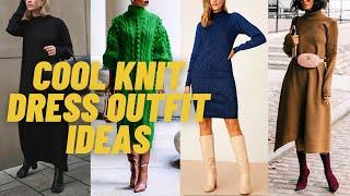 Cool Knit Dress Outfit Ideas for Winter. How to Wear Knitwear Dress and Inspirations?