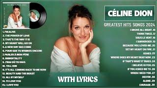 Céline Dion Songs Playlist 2024 Lyrics - The Best Of Céline Dion - Greatest Hits Full Album 2024