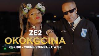 Ze2 x Young Stunna  x Oskido - Okokgcina feat. X-Wise Official Music Video