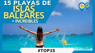 Top 15 mejores PLAYAS y CALAS de ISLAS BALEARES  Playas más bonitas de Mallorca Menorca e Ibiza