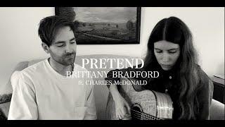 PRETEND by Brittany Bradford ft. Charles McDonald