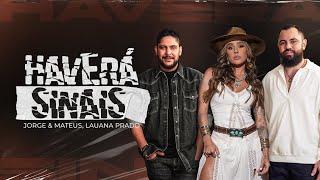 Jorge & Mateus Lauana Prado - Haverá  Sinais Clipe Oficial