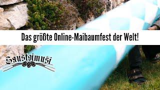 Saustoimusi Maibaumfest 2020  Das größte Online-Maibaumfest der Welt