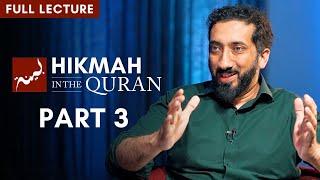 Hikmah in the Quran - Part 34 Full Lecture  Nouman Ali Khan
