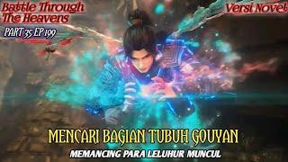 MENCARI BAGIAN TUBUH GOUYAN RANAH KEABADIAN Part 35 eps.199 #btth #xiaoyan