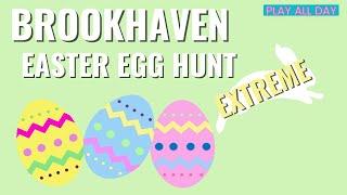  BROOKHAVEN EASTER EGG HUNT UPDATE - EXTREME