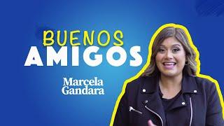 Buenos Amigos - Marcela Gandara -