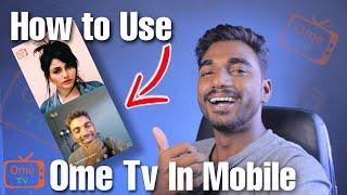 How to use ome tv in phone  ome tv mobile me kaise chalaye
