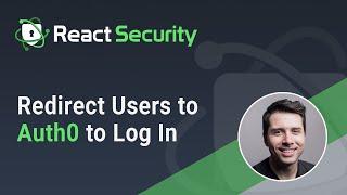 React Security - Redirect Users to Auth0 to Log In