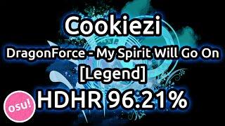 Cookiezi  DragonForce - My Spirit Will Go On Legend HDHR 96.21%  Liveplay w Twitch Chat