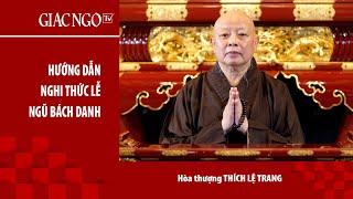 Hoà thượng Thích Lệ Trang thuyết giảng Hướng dẫn nghi thức lễ Ngũ bách danh