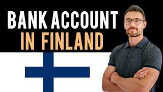  How To Open A Bank Account in Finland Full Guide - New Bank Account