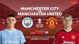 Jadwal Final Piala FA 2024 - Manchester City vs Manchester United  FA Cup 2024