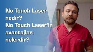No Touch Laser Tedavisinin Avantajları Nelerdir? Op.Dr. Özer Kavalcıoğlu Anlatıyor