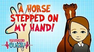 A Horse Stepped on My Hand  Operation Ouch  Science for Kids