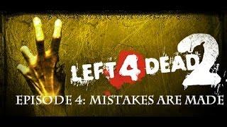 L4D2 W Friends Episode 4 Mistakes Are Made