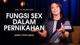 Fungsi Sex Dalam Pernikahan - Henny Kristianus