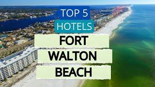 Top 5 Hotels in Fort Walton Beach Florida Best Hotel Recommendations