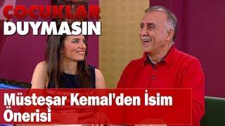 Müsteşar Kemalden isim önerisi - Çocuklar Duymasın