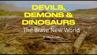 DEVILS DEMONS & DINOSAURS--God Explains The Brave New World of Genesis 6-10