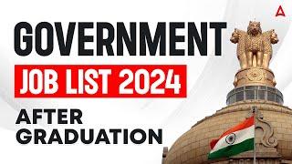 Govt Job Vacancy 2024  Top Government Jobs After Graduation  Latest Updates