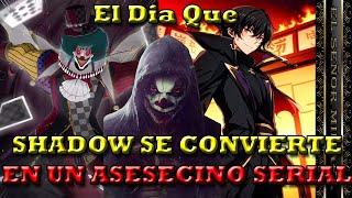 LO HICE POR DIVERSIÓN Este fue el Día que Shadow se volvió en un Payaso Carnicero