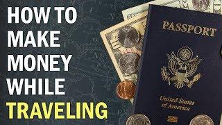 Location Independence How to Make Money While Traveling the World