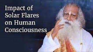 Impact of Solar Flares on Human Consciousness   Sadhguru