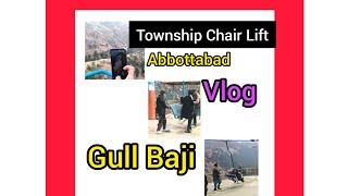 Abbottabad Township Chair Lift .Part 2. vlogs Gull Baji