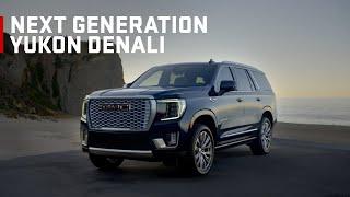 Next Generation GMC Yukon Denali  “Introducing the Next Generation Yukon Denali - Overview ”  GMC
