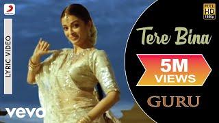 A.R. Rahman - Tere Bina Best Lyric VideoGuruAishwarya RaiAbhishek BachchanChinmayi