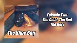 The Shoe Bag #2 - The Good The Bad The Ugly