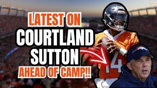 HOLDOUT OVER? Denver Broncos HC Sean Payton Gives STATUS UPDATE on WR Courtland Sutton Before Camp