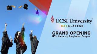 Grand Opening  UCSI University Bangladesh Campus