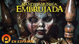 MANDY LA MUÑECA EMBRUJADA  PELICULA COMPLETA DE HORROR EN ESPAÑOL