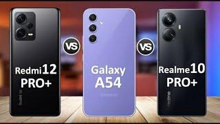 Samsung Galaxy A54 5G Vs. Redmi Note 12 Pro Plus Vs. Realme 10 Pro Plus
