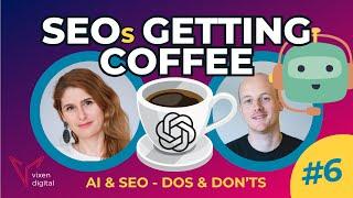 Using ChatGPT for SEO - Dos & Donts  SEOs Getting Coffee Ep. 6 17112023