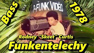 Rodney Skeet Curtis - Funkentelechy Bass 1978