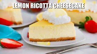 Lemon Ricotta Cheesecake - Sweet and Savory Meals