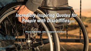 Incredibly Inspiring Quotes for People with Disabilities