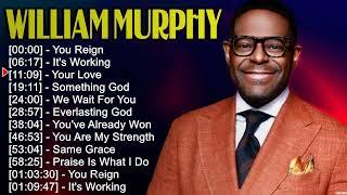 William Murphy Gospel Songs  Top Christian Gospel Worship Songs