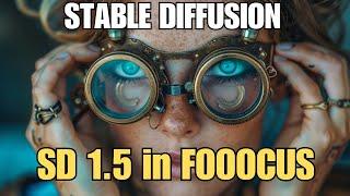 Stable Diffusion 1.5 with Fooocus - Yes you can