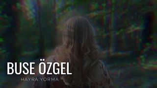 Buse Özgel - Hayra Yorma