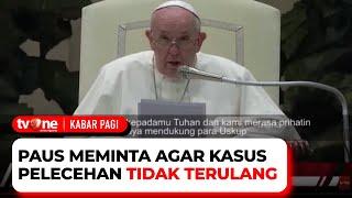 Paus Fransiskus Mengaku Malu Soal Pelecehan Anak di Gereja  Kabar Pagi tvOne