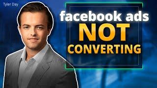 Facebook Ads Not Converting?